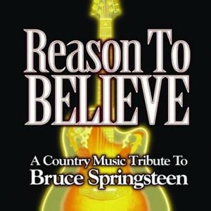 Reason to Believe (A Country Music Tribute to Bruce Springsteen)
