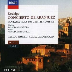 Rodrigo: Concierto de Aranjuez / Fantasía para un gentilhombre / Albéniz: Rapsodia Española / Turina: Rapsodia sinfónica