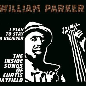 I Plan to Stay a Believer: The Inside Songs of Curtis Mayfield (Live)