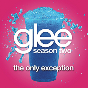 The Only Exception (Glee Cast version) (Single)