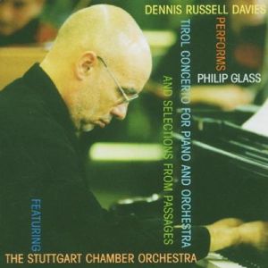 Dennis Russell Davies Performs Philip Glass: Tirol Concerto for Piano and Orchestra and Selections from Passages