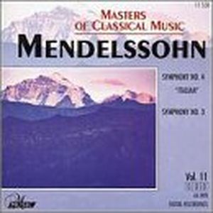 Masters of Classical Music, Vol. 11: Mendelssohn - Symphony no. 4 "Italian" / Symphony no. 3