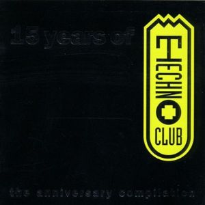 15 Years of Techno Club: The Anniversary Compilation