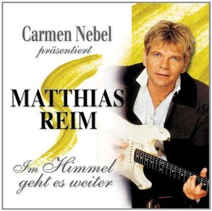 Carmen Nebel präsentiert Matthias Reim: Im Himmel geht es weiter