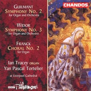 Guilmant: Symphony no. 2 / Widor: Symphony no. 3 / Franck: Choral no. 2
