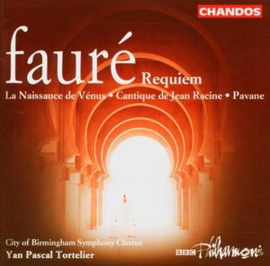 Requiem / La Naissance de Vénus / Cantique de Jean Racine / Pavane (BBC Philharmonic & City of Birmingham Symphony Chorus feat. 
