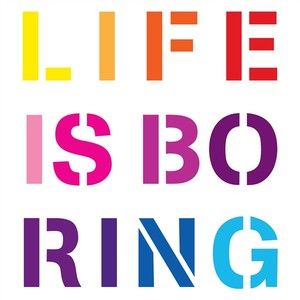 Life Is Boring (Single)