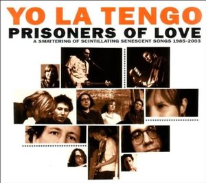 Prisoners of Love: A Smattering of Scintillating Senescent Songs 1985-2003