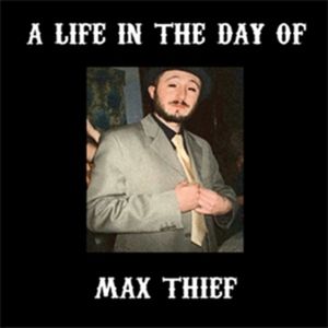 A Life in the Day of Max Thief
