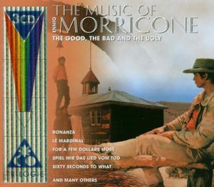 The Music of Ennio Morricone: The Good, the Bad and the Ugly