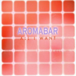 All I Want (Aromabar Urban Redisign)