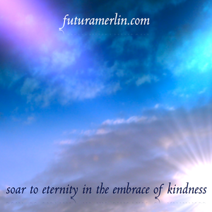 soar to eternity in the embrace of kindness