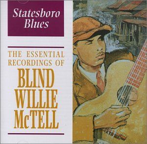 Statesboro Blues: The Essential Recordings of Blind Willie McTell