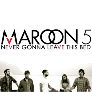Never Gonna Leave This Bed (Single)