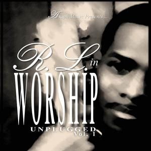 R.L. in Worship... Unplugged, Volume 1