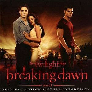 The Twilight Saga: Breaking Dawn, Part 1: Original Motion Picture Soundtrack