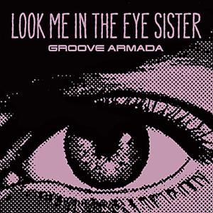 Look Me in the Eye Sister