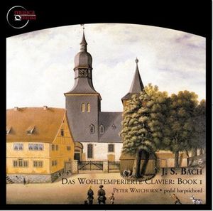 Das Wohltemperierte Clavier: Book I (pedal harpsichord: Peter Watchorn) (disc 1)