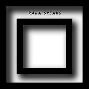 Rara Speaks