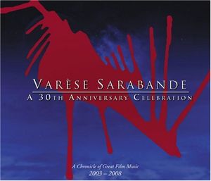 Varèse Sarabande: A 30th Anniversary Celebration