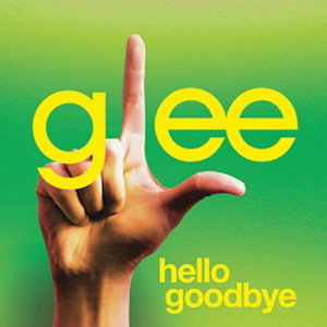 Hello Goodbye (Glee Cast version) (Single)