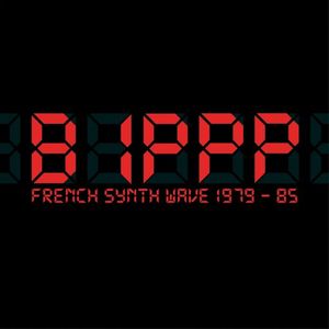 BIPPP: French Synth-Wave 1979/85