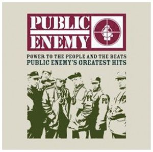 Power to the People and the Beats: Public Enemy's Greatest Hits