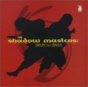 The Shadow Masters: Drum 'n' Bass