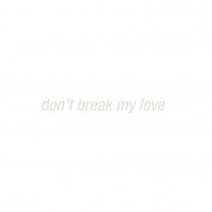 Don't Break My Love EP (EP)