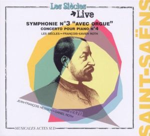 Symphonie nº 3 "avec orgue" / Concerto pour piano nº 4 (Les Siècles feat. conductor: François Xavier Roth)