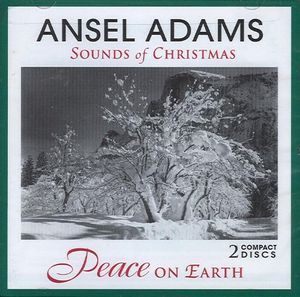 Ansel Adams’ Sounds of Christmas: Peace on Earth