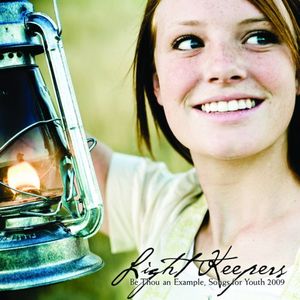 Light Keepers - Be Thou an Example: Songs for Youth 2009