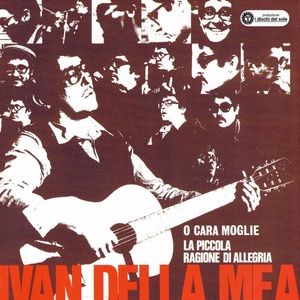 Il pozzo: La piccola ragione di allegria / Per te Gioan / Per quattro capriole sono viva / La canzone l'è già finita