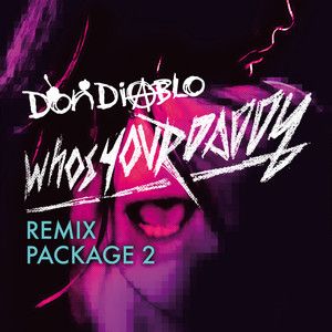 Who's Your Daddy Remix Package 2 (Single)