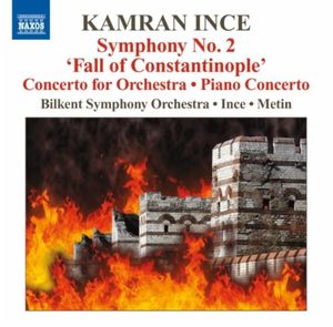 Symphony no. 2 “Fall of Constantinople” / Concerto for Orchestra / Piano Concerto