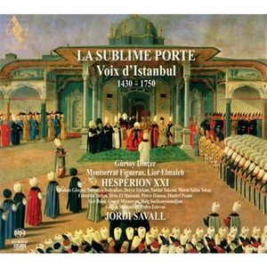 La Sublime Porte. Voix d’Istanbul · 1430 – 1750