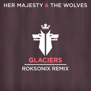 Glaciers (Roksonix Remix)