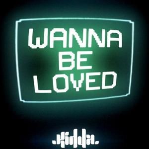 Wanna Be Loved (Single)
