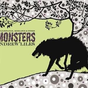 Muldjewangk, Morgawr & Other Monsters