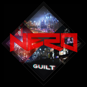 Guilt (Nero VIP mix)