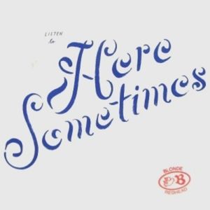 Here Sometimes (Single)