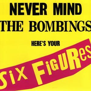 Never Mind the Bombings, Here’s Your Six Figures (EP)