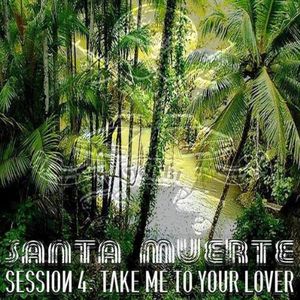Santa Muerte, Session 4: Take Me to Your Lover (EP)