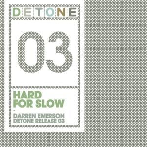 Hard For Slow - Darren's Detone Club Mix