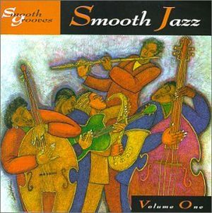Smooth Grooves Smooth Jazz, Volume 1