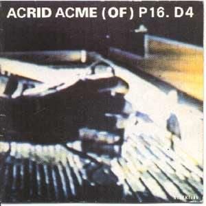 Acrid Acme (of) P16.D4