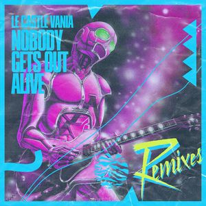 Nobody Gets Out Alive Remixes (Single)