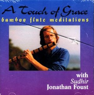A Touch of Grace: Bamboo Flute Meditations