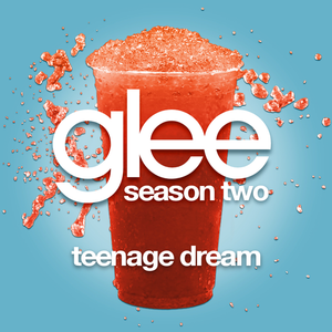 Teenage Dream (Glee Cast version) (Single)