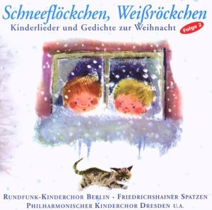 Schneeflöckchen, Weißröckchen: Kinderlieder und Gedichte zur Weihnacht, Folge 2